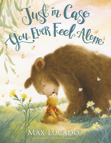 Just in Case You Ever Feel Alone - Hardcover