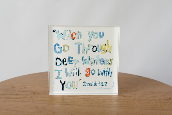 Acrylic Block: Isaiah 43:2