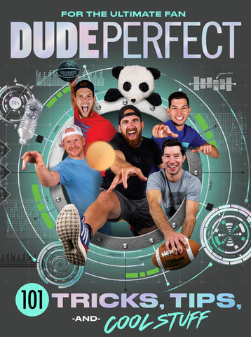 Dude Perfect - 101 Tricks, Tips, and Cool Stuff