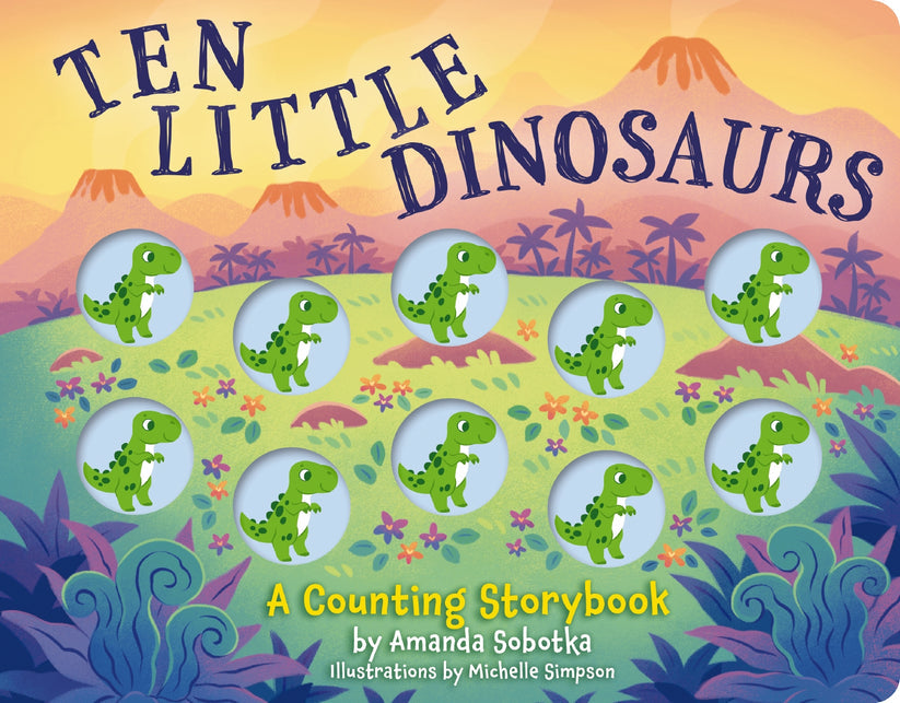 Ten Little Dinosaurs : A Counting Storybook