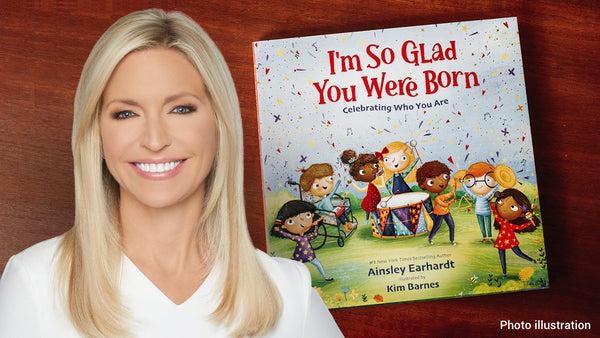 I'm So Glad You Were Born by Ainsley Earhardt