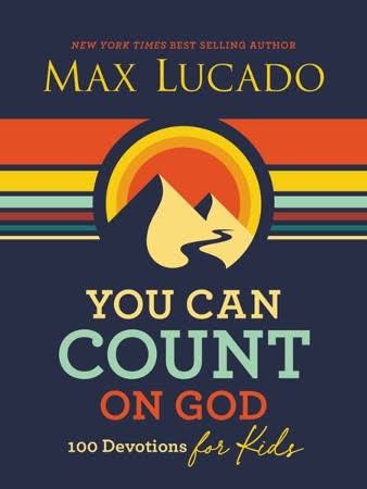 You Can Count On God - 100 Devotions for Kids