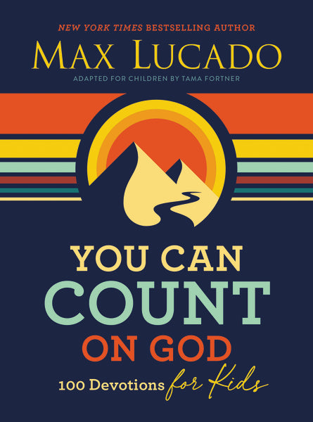 You Can Count On God : 100 Devotions For Kids